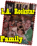 L.A. Rockstar Family ~ June '04 Los Angeles (duh)