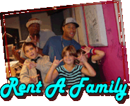 Rent A Family ~ Round II